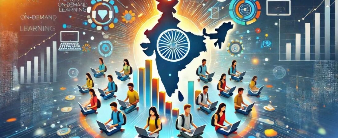 The Rise of On-Demand Learning in India: A Comprehensive Overview